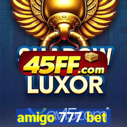 amigo 777 bet